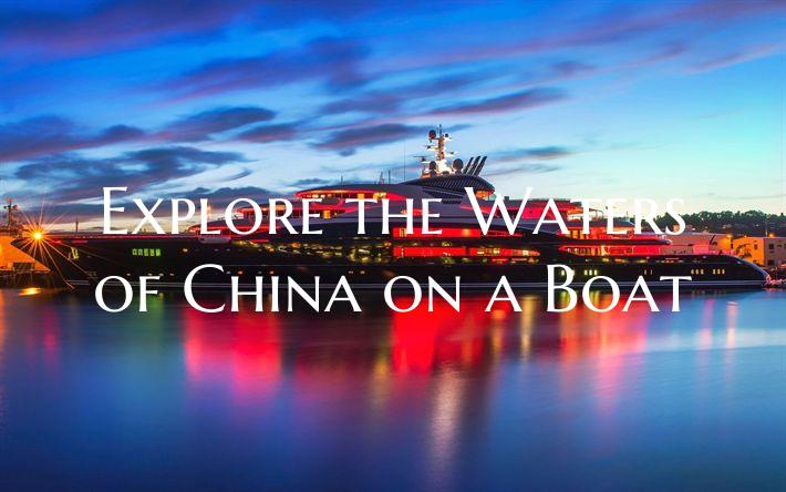 Explore the Waters of China ...