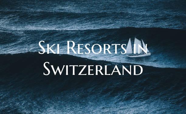 Ski Resorts in Switzerland